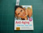 Anti-Aging. Länger jung - länger schön