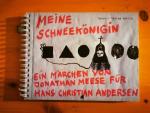 Meine Schneekönigin. Ein Märchen von Jonathan Meese für Hans Christian Andersen