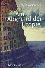 Am Abgrund der Utopie. Gespräche, Aufsätze, Selbstporträts