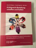 Erfolgreich Beziehung schaffen und halten - Ein Process Communication Model-Praxishandbuch für Coaching, Beratung und Führung.