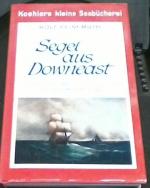 Segel aus Downeast. Die unerschrockenen Männer von der Weser und ihre prächtigen Schiffe aus Neu-England.  Koehlers kleine Seebücherei 7.