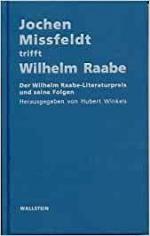 Jochen Missfeldt trifft Wilhelm Raabe. Der Wilhelm Raabe-Literaturpreis und seine Folgen