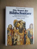 Die Kunst der Bildschnitzer : Tilman Riemenschneider, Veit Stpoß und ihre Zeitgenossen