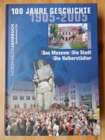 100 Jahre Geschichte 1905 - 2005 Das Museum - Die Stadt - Die Halberstädter - Nordharzer Jahrbuch Sonderband (23)