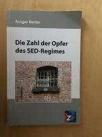 Ansgar Borbe: Die Zahl der Opfer des SED Ansgar Borbe: Die Zahl der Opfer des SED