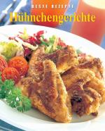 Hühnchengerichte - Beste Rezepte. NEU!