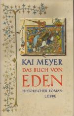 Kai Meyer: Das Buch von Eden. Die Suche Kai Meyer: Das Buch von Eden. Die Suche
