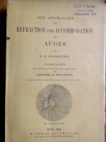 Die Anomalien der Refraction und Accommodation des Auges   1888