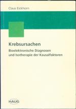 Krebsursachen: Bioelektrische Diagnosen und Isotherapie der Kausalfaktoren