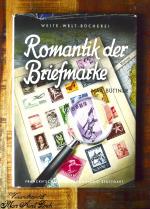 ROMANTIK DER BRIEFMARKE - GESCHICHTEN, ABENTEUER , ANEKDOTEN. WEITE-WELT-BÜCHEREI