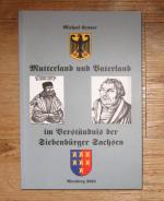 Mutterland und Vaterland im Verständnis der Siebenbürger Sachsen [SIGNIERTES EXEMPLAR - signiert]