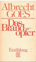 Albrecht Goes: Das Brandopfer Albrecht Goes: Das Brandopfer