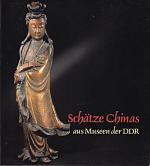 Schätze Chinas aus Museen der DDR (Ausstellungskataloge)