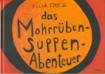 Das Mohrrübensuppen-Abenteuer (Mohrrübensuppenabenteuer / Mohrrüben-Suppen-Abenteuer)