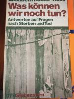 Elisabeth Kübler-Ross: Was können wir no Elisabeth Kübler-Ross: Was können wir no