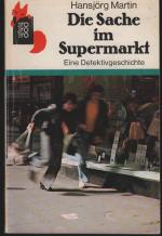Hansjörg Martin: Die Sache im Supermarkt Hansjörg Martin: Die Sache im Supermarkt