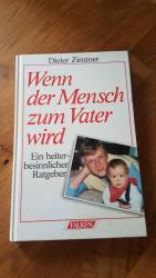 Wenn der Mensch zum Vater wird - Vater werden... Vater sein