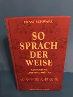 So sprach der Weise : chinesische Lebensweisheiten.