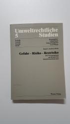 Gefahr – Risiko – Restrisiko. Das Vorsorgeprinzip am Beispiel des Immissionsschutzrechts