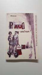 Paul – und nun?