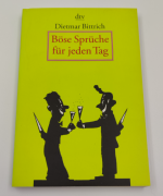 Dietmar Bittrich: Böse Sprüche für jeden Dietmar Bittrich: Böse Sprüche für jeden