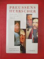 Preussens Herrscher .Von den ersten Hohenzollern bis Willhelm II.