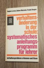 Verhaltensänderung in der Schule Systematisches Anleitungsprogramm für Lehrer Verhaltensprobleme erkennen und lösen