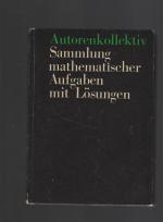 Sammlung mathematischer Aufgaben mit Lösungen