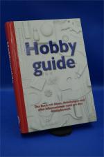 Hobbyguide. Das Buch mit Ideen, Anleitungen und allen Informationen rund um den Hobbybereich. 1. Ausgabe. 1. Auflage + :::Geschenk:::