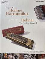 Legende Hohner Harmonika : Mundharmonika und Akkordeon in der Welt der Musik = Hohner, the living legend. [Übers.: Ewan Whyte. Fotos: Petra Schramböhmer. In Kooperation mit dem Deutschen Harmonikamuseum] / Fachbuchreihe Das Musikinstrument ; Bd. 93; Edition Bochinsky