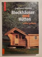 Blockhäuser und Hütten selbst gebaut