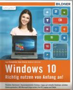 Windows 10 - Richtig nutzen von Anfang an! Leicht verständlich und komplett in Farbe.