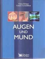 Unser Körper Unsere Gesundheit: Augen und Mund