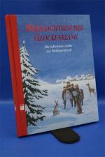 Weihnachtszauber, Glockenklang - Die schönsten Lieder zur Weihnachtszeit  + :::Geschenk:::