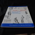 " Antik ? - Aktuell ! " - ein Lese-, Schmöker-, Mitmachbuch rund um die Antike, 2008