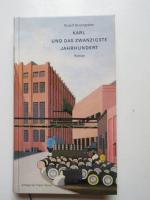 Karl und das zwanzigste Jahrhundert (= Andere Bibliothek, Band 46)