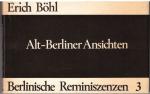 Alt-Berliner Ansichten / Berlinische Reminiszensen 3