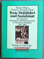 Freie Wohlfahrt und Sozialstaat : der Deutsche Paritätische Wohlfahrtsverband in Nordrhein-Westfalen 1949 - 1989. Beiträge zur Geschichte der Sozialpädagogik