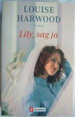 Louise Harwood: Lily, sag ja Louise Harwood: Lily, sag ja