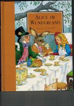 Lewis Carroll: Alice im Wunderland Lewis Carroll: Alice im Wunderland