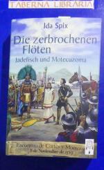 Die zerbrochenen Flöten - Jadefisch und Motecuzoma