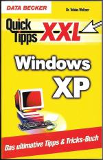 Windows XP - Quick-Tipps XXL; Das ultimative Tipps & Tricks-Buch