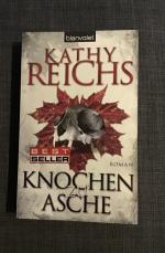 Kathy Reichs: Knochen zu Asche Kathy Reichs: Knochen zu Asche
