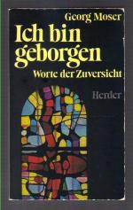 Georg Moser: Ich bin geborgen - Worte de
