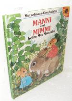 Mutzelmaus-Geschichten - Manni und Mimmi helfen Max Mümmler