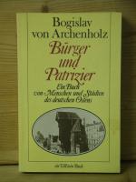 "Bürger und Patrizier" Ein Buch von Menschen und Mächten des deutschen Ostens