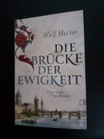 Wolf Hector: Die Brücke der Ewigkeit - H