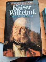 Franz  Herre: Kaier Wilhelm I