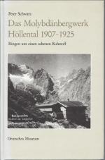Peter Schwarz: Das Molybdänbergwerk Höll Peter Schwarz: Das Molybdänbergwerk Höll