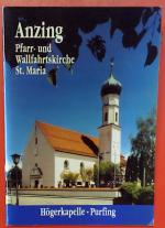Anzig - Pfarr- und Wallfahrtskirche St. Maria (Hörkapelle / Purfing). PEDA-KUNSTFÜHRER Nr. 033.1/89.